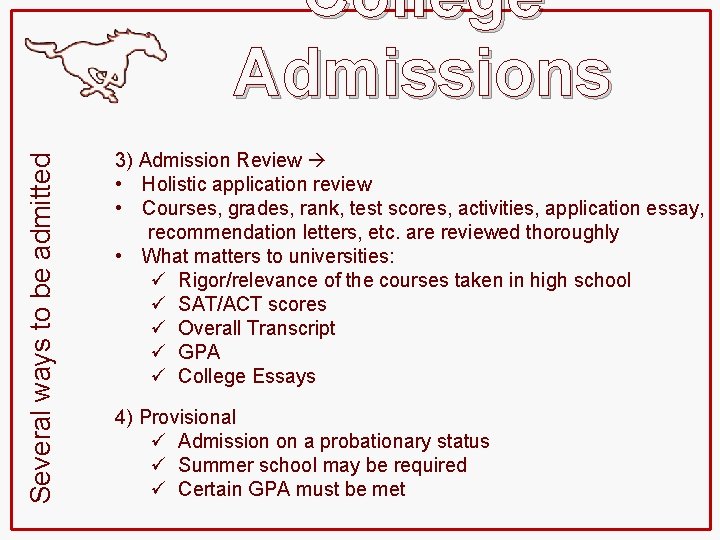 Several ways to be admitted College Admissions 3) Admission Review • Holistic application review