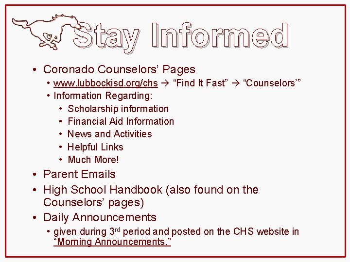 Stay Informed • Coronado Counselors’ Pages • www. lubbockisd. org/chs “Find It Fast” “Counselors’”