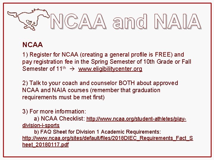 NCAA and NAIA NCAA 1) Register for NCAA (creating a general profile is FREE)