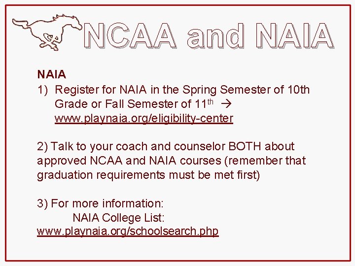 NCAA and NAIA 1) Register for NAIA in the Spring Semester of 10 th