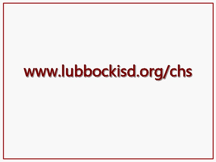 www. lubbockisd. org/chs 