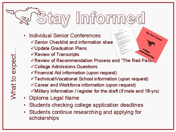 Stay Informed What to expect… • Individual Senior Conferences üSenior Checklist and information sheets