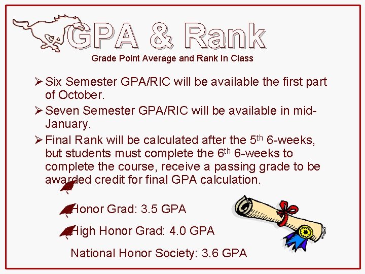 GPA & Rank Grade Point Average and Rank In Class Ø Six Semester GPA/RIC
