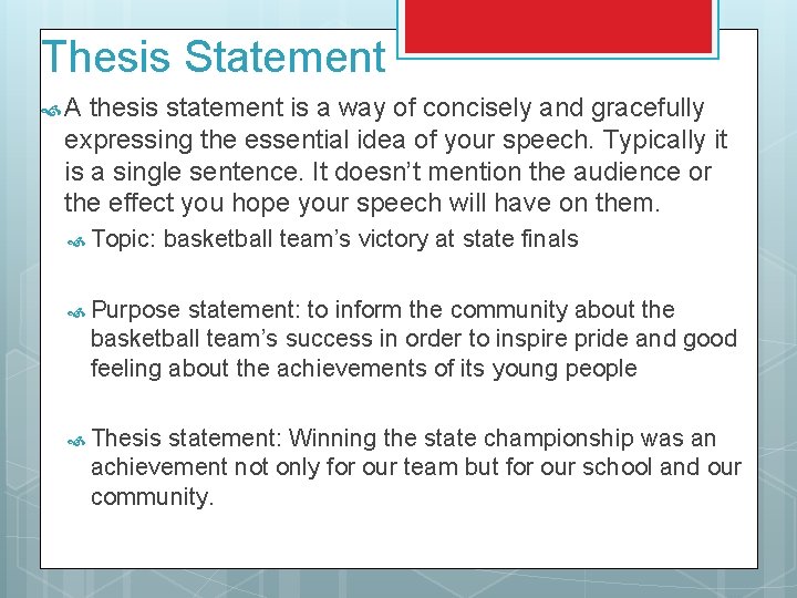 Thesis Statement A thesis statement is a way of concisely and gracefully expressing the