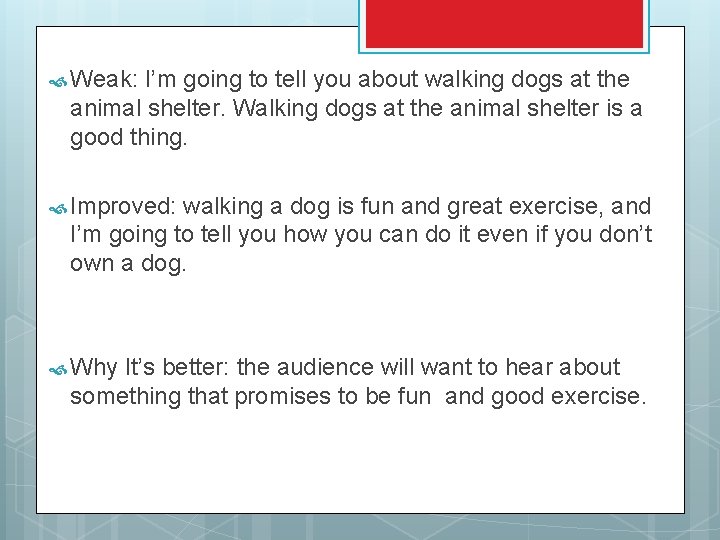  Weak: I’m going to tell you about walking dogs at the animal shelter.