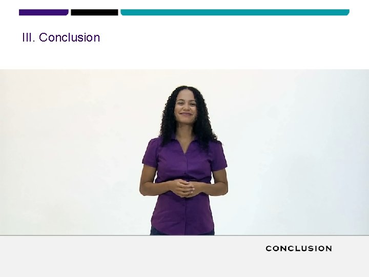 III. Conclusion 