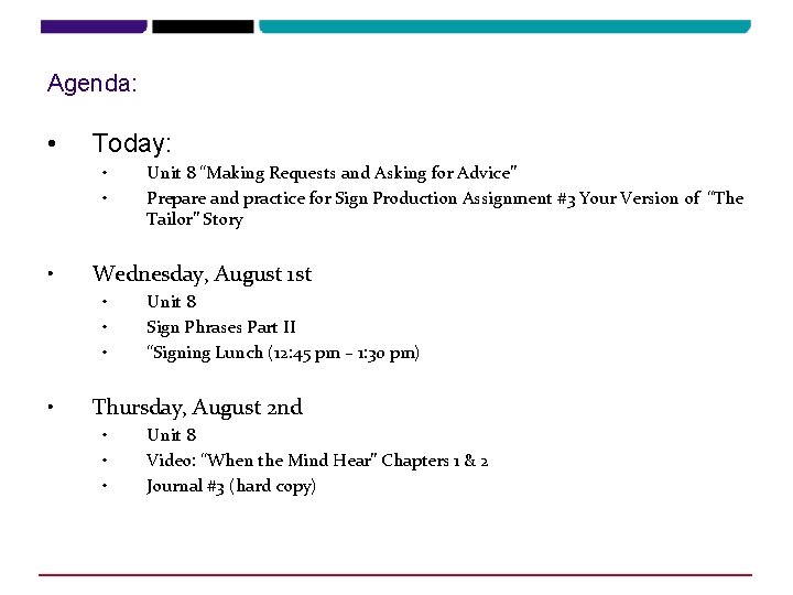 Agenda: • Today: • • • Wednesday, August 1 st • • Unit 8