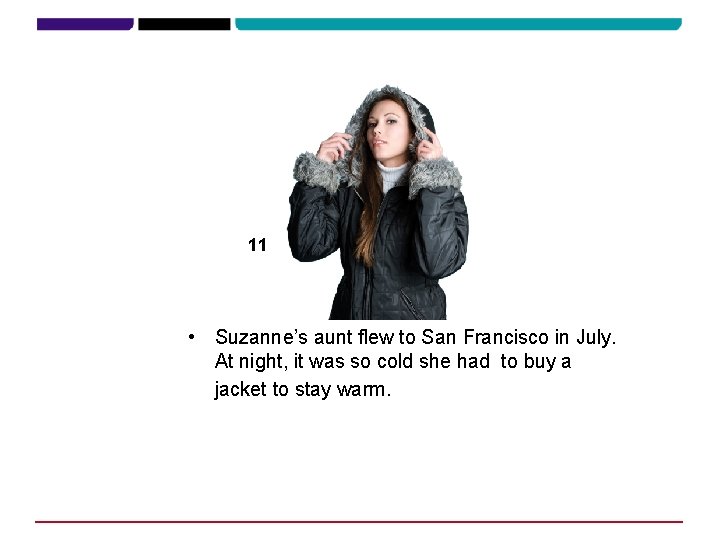 11 • Suzanne’s aunt flew to San Francisco in July. At night, it was
