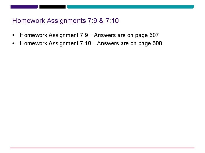 Homework Assignments 7: 9 & 7: 10 • Homework Assignment 7: 9 – Answers