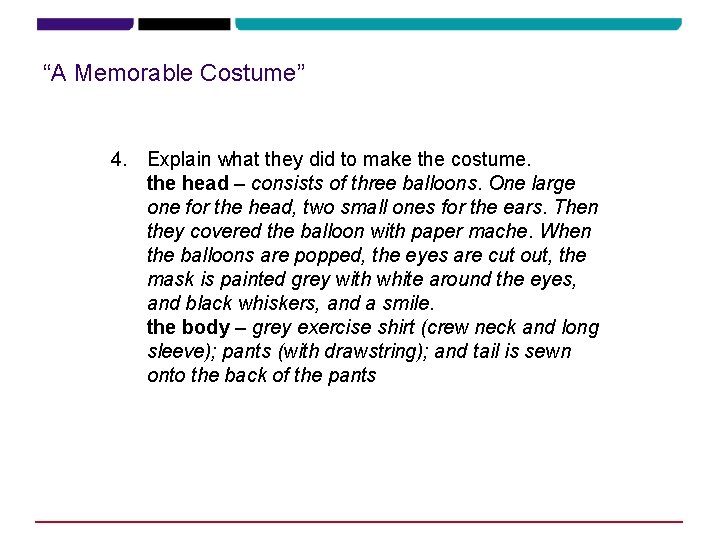“A Memorable Costume” 4. Explain what they did to make the costume. the head