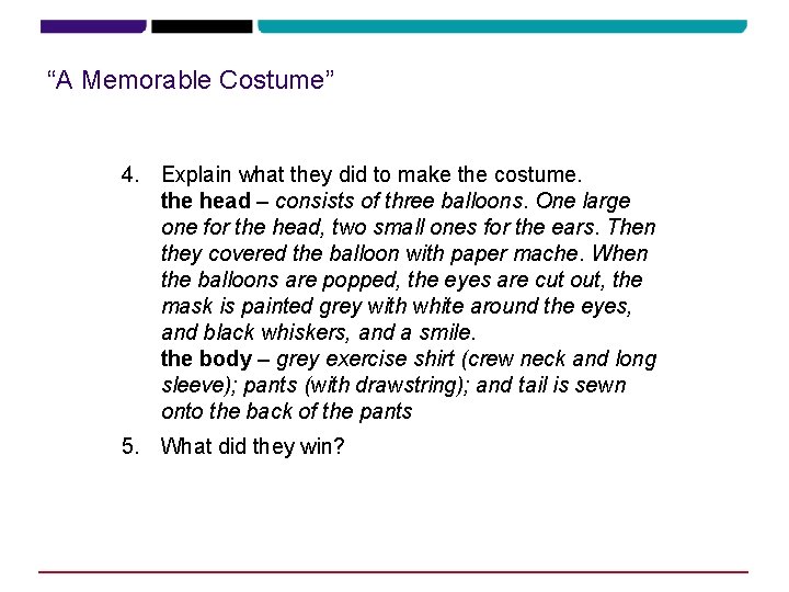 “A Memorable Costume” 4. Explain what they did to make the costume. the head