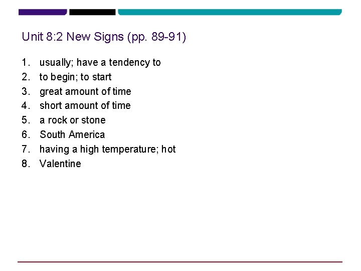 Unit 8: 2 New Signs (pp. 89 -91) 1. 2. 3. 4. 5. 6.