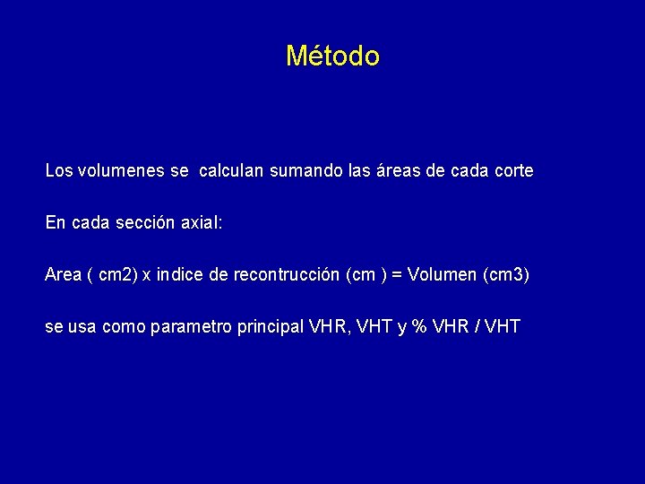 Método Los volumenes se calculan sumando las áreas de cada corte En cada sección