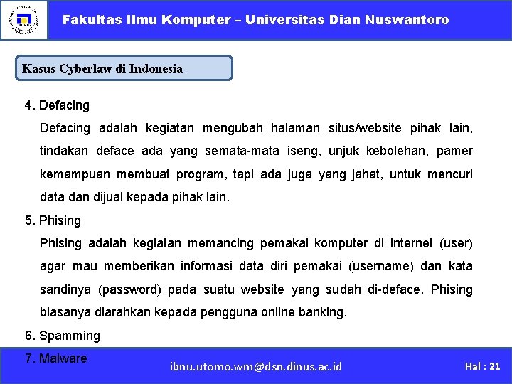 Fakultas Ilmu Komputer – Universitas Dian Nuswantoro Kasus Cyberlaw di Indonesia 4. Defacing adalah
