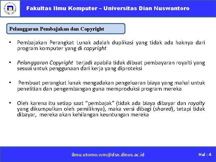 Fakultas Ilmu Komputer – Universitas Dian Nuswantoro Pelanggaran Pembajakan dan Copyright • Pembajakan Perangkat