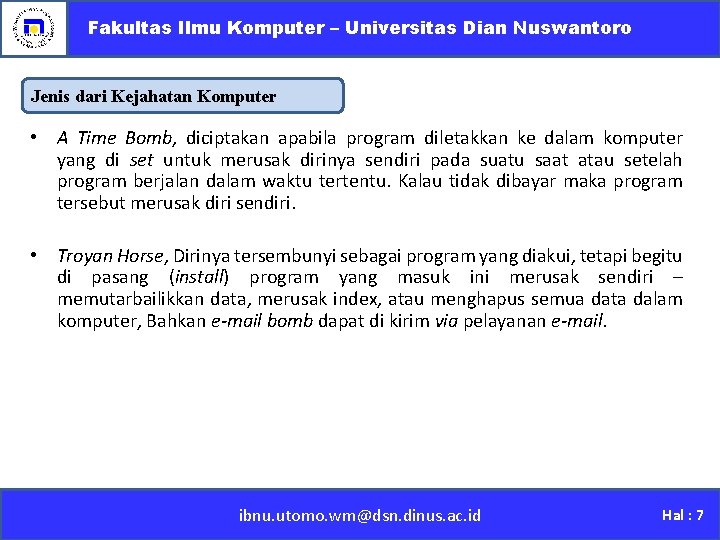 Fakultas Ilmu Komputer – Universitas Dian Nuswantoro Jenis dari Kejahatan Komputer • A Time
