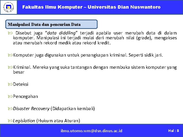 Fakultas Ilmu Komputer – Universitas Dian Nuswantoro Manipulasi Data dan pencurian Data Disebut juga