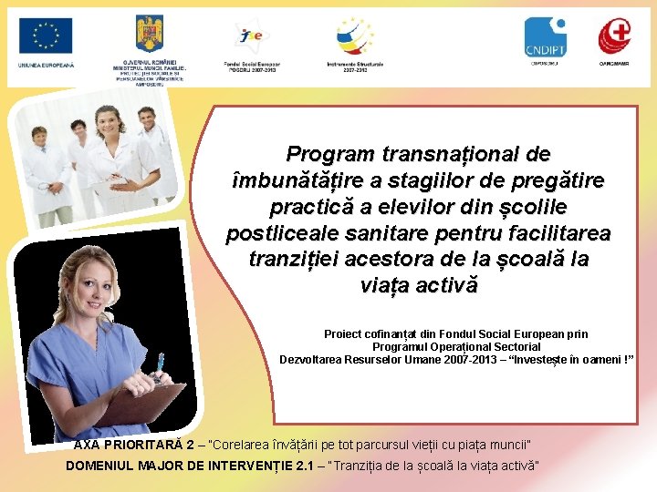 Program transnațional de îmbunătățire a stagiilor de pregătire practică a elevilor din școlile postliceale