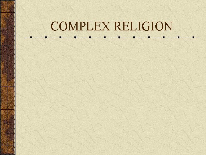 COMPLEX RELIGION 