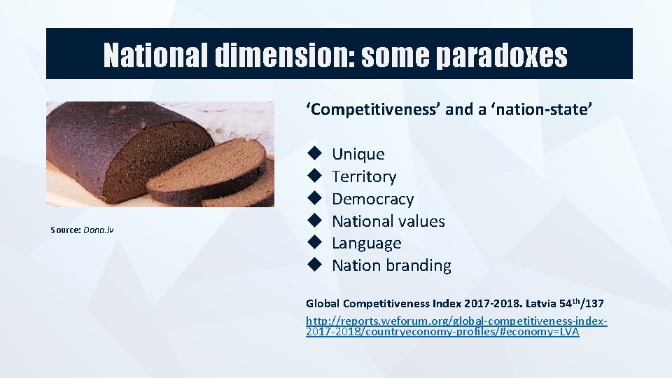 National dimension: some paradoxes ‘Competitiveness’ and a ‘nation-state’ Source: Dona. lv Unique Territory Democracy