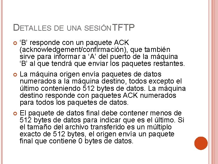 DETALLES DE UNA SESIÓN TFTP ‘B’ responde con un paquete ACK (acknowledgement/confirmación), que también