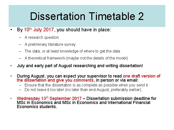 Dissertation Timetable 2 • By 10 th July 2017, you should have in place: