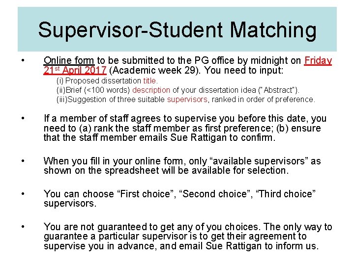 Supervisor-Student Matching • Online form to be submitted to the PG office by midnight