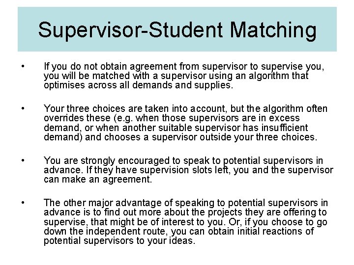 Supervisor-Student Matching • If you do not obtain agreement from supervisor to supervise you,