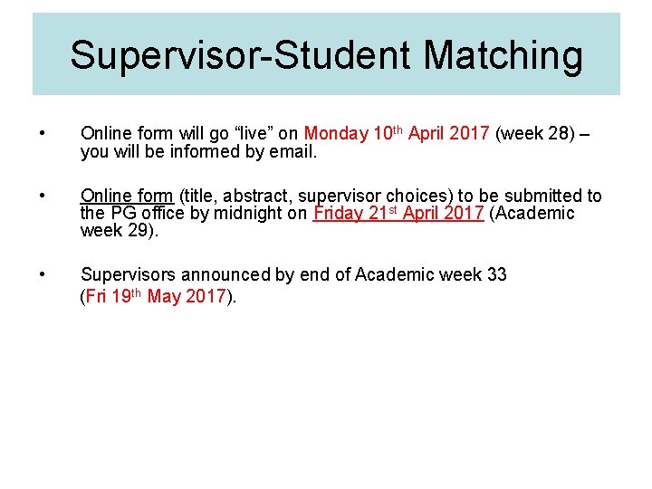 Supervisor-Student Matching • Online form will go “live” on Monday 10 th April 2017