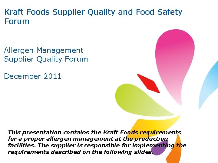 Kraft Foods Supplier Quality and Food Safety Forum Allergen Management Supplier Quality Forum December