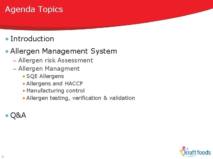 Agenda Topics • Introduction • Allergen Management System – Allergen risk Assessment – Allergen