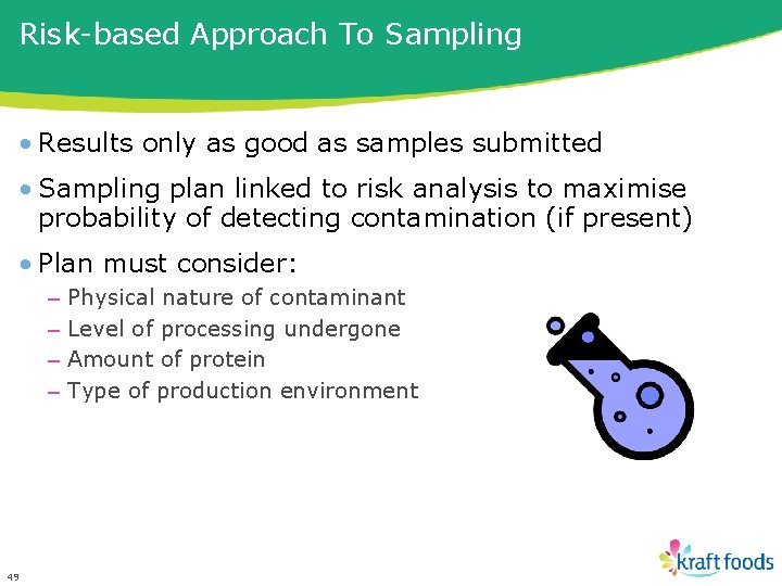 Risk-based Approach To Sampling • Results only as good as samples submitted • Sampling