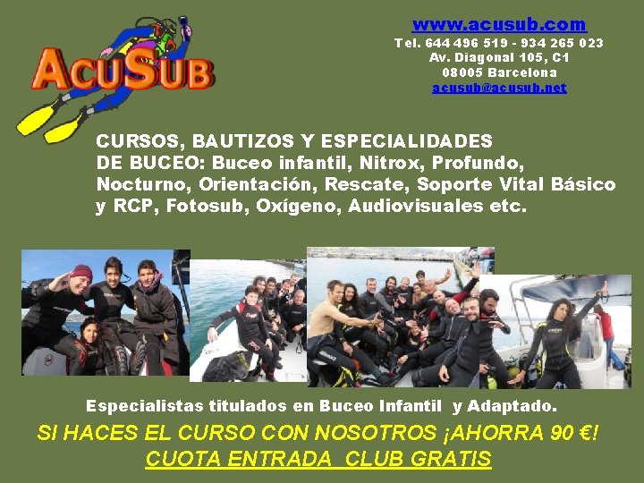 www. acusub. com Tel. 644 496 519 - 934 265 023 Av. Diagonal 105,