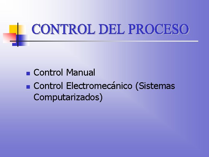 n n Control Manual Control Electromecánico (Sistemas Computarizados) 