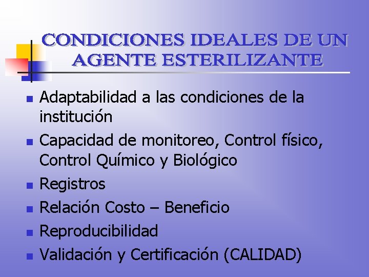 n n n Adaptabilidad a las condiciones de la institución Capacidad de monitoreo, Control