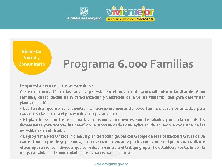 Bienestar Social y Comunitario Programa 6. 000 Familias Propuesta concreta 6000 Familias : Cruce