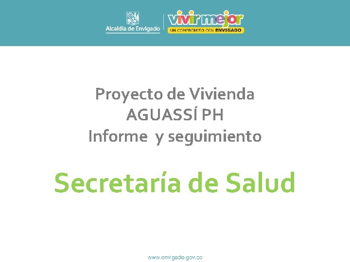 Proyecto de Vivienda AGUASSÍ PH Informe y seguimiento Secretaría de Salud 