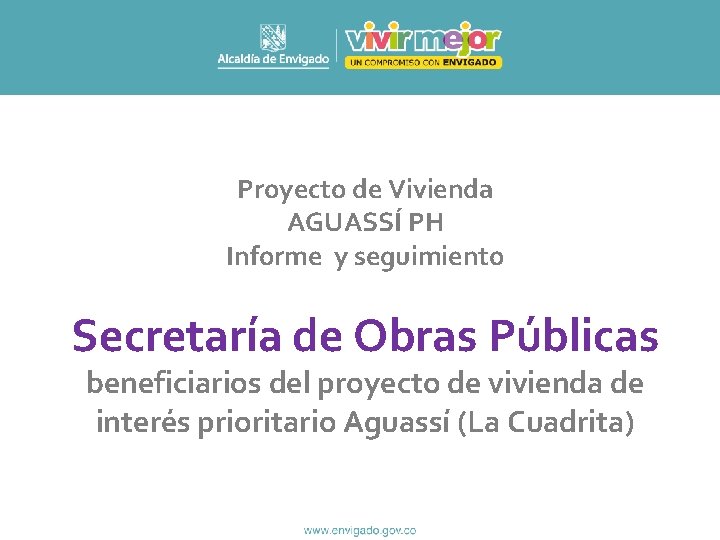 Proyecto de Vivienda AGUASSÍ PH Informe y seguimiento Secretaría de Obras Públicas beneficiarios del