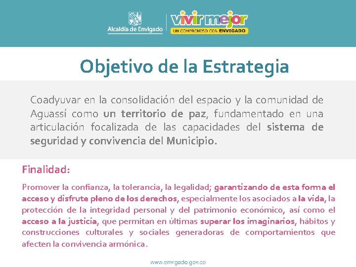 Objetivo de la Estrategia Coadyuvar en la consolidación del espacio y la comunidad de