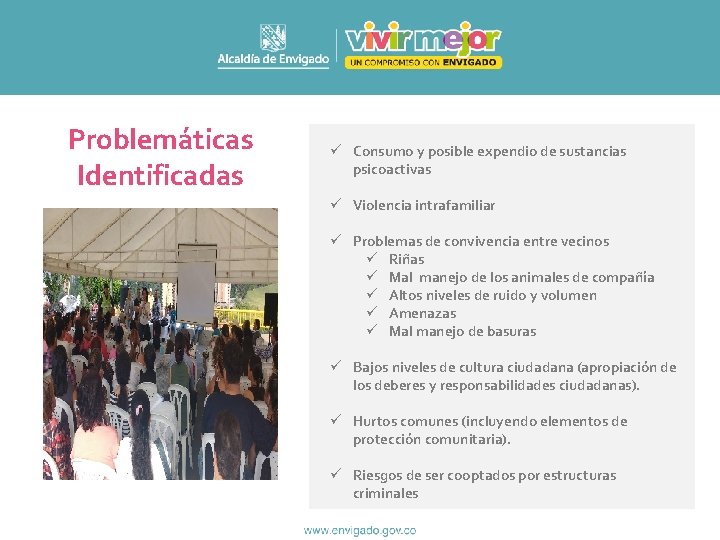 Problemáticas Identificadas ü Consumo y posible expendio de sustancias psicoactivas ü Violencia intrafamiliar ü