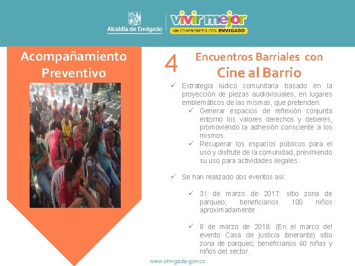 Acompañamiento Preventivo 4 Encuentros Barriales con Cine al Barrio ü Estrategia lúdico comunitaria basado