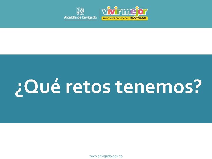 ¿Qué retos tenemos? 