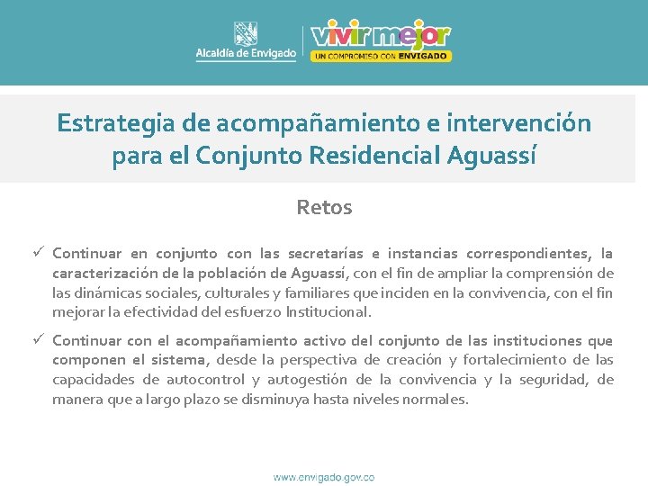 Estrategia de acompañamiento e intervención para el Conjunto Residencial Aguassí Retos ü Continuar en