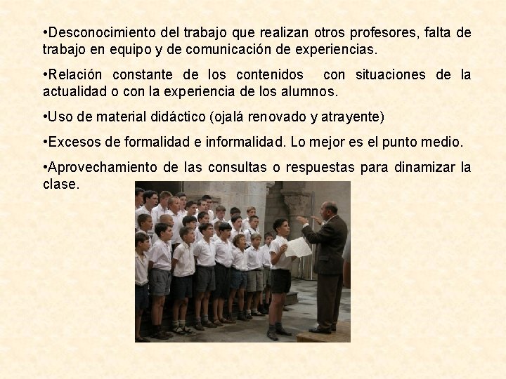 • Desconocimiento del trabajo que realizan otros profesores, falta de trabajo en equipo • Desconocimiento del trabajo que realizan otros profesores, falta de trabajo en equipo