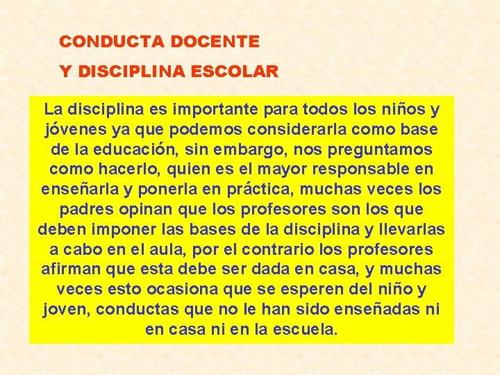 CONDUCTA DOCENTE Y DISCIPLINA ESCOLAR La disciplina es importante para todos los niños y CONDUCTA DOCENTE Y DISCIPLINA ESCOLAR La disciplina es importante para todos los niños y