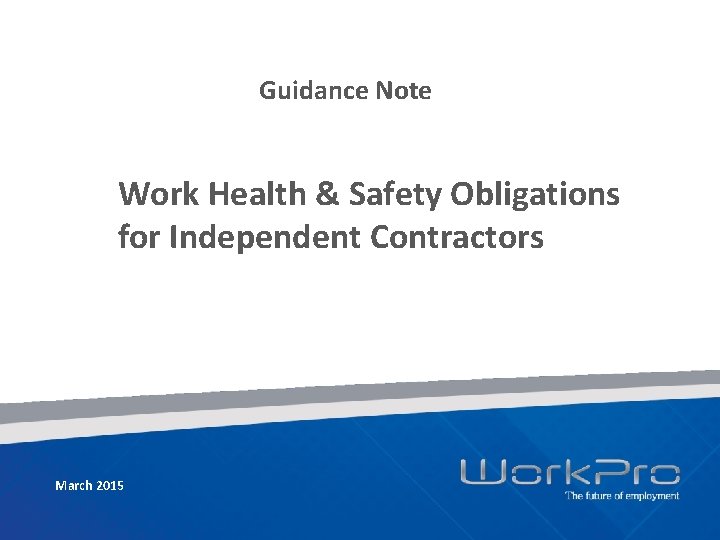 Guidance Note Work Health & Safety Obligations for Independent Contractors March 2015 