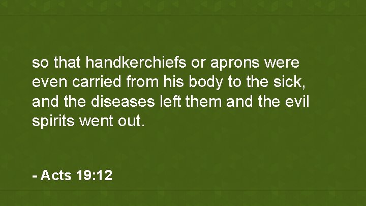 so that handkerchiefs or aprons were even carried from his body to the sick,