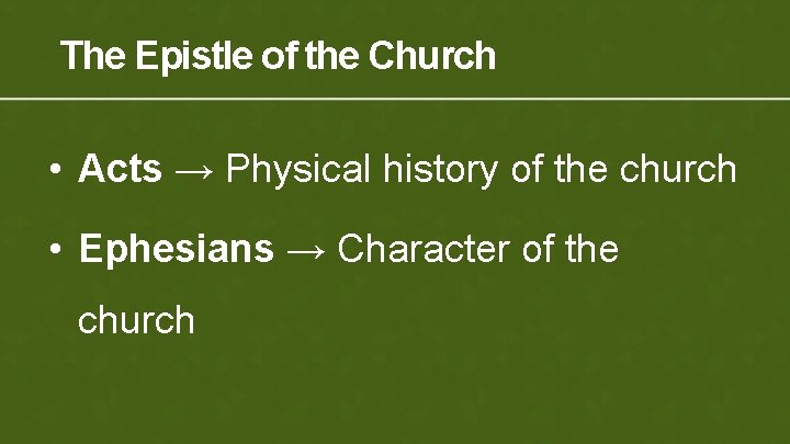 The Epistle of the Church • Acts → Physical history of the church •