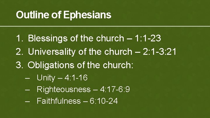 Outline of Ephesians 1. Blessings of the church – 1: 1 -23 2. Universality