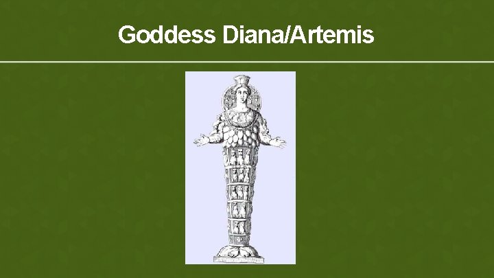 Goddess Diana/Artemis 